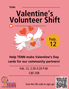A pink Valentine's graphic with text reading, TENN Valentine's Volunteer Shift, Feb. 12, Help TENN make Valentine's Day cards for our community partners, Feb. 12, 2:30-3:20 p.m., C&F 208, scan the QR code to sign up! A logo reads, Detroit Mercy TENN, Titan Equity Nourish Network.