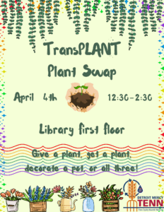 A flyer for the TransPLANT Plant Swap, April 4, 12:30-2:30, Library first floor, give a plant, get a plant, decorate a pot or all three!