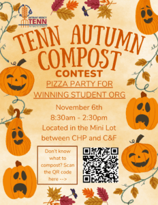 A graphic displaying TENN Autumn Compost, with pizza party for winning student organization, on Nov. 6 from 8:30 a.m. to 2:30 p.m., located in the mini lot between CHP and C&F. There is a scan code for more information. The TENN logo is located at top of page. Text is surrounded by pumpkins and fall foliage.