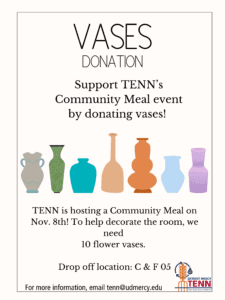 A graphic asking for vases donation to support TENN's community meal event on Nov. 8. To help decorate the room, 10 flower vases are needed. Drop of to Commerce & Finance Building Room 05. There is a logo for TENN in the bottom righ-hand corner. A band of different style vases is in the center of the page.