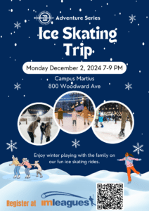 A graphic on a blue background with snowflakes in the sky and an icy landscape for Ice Skating trip at Campus Martius on Monday, Dec. 2, from 7-9 p.m. At the bottom of the page is a scan code to register.