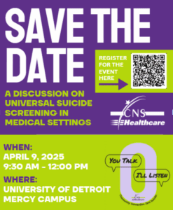 A flyer for a save the date for a discussion on universal suicide screening in medical settings set for April 9 at 9:30 a.m. to noon. There is a scan code to register for the event on the right-hand side of the page.