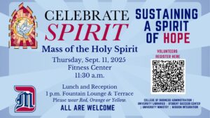A Celebrate Spirit! graphic featuring text that reads Tuesday, Sept 11, 11:30 a.m., Mass of the Holy Spirit, Fitness Center, you are invited to wear red, orange, or yellow, 1 p.m. free lunch in the Fountain Lounge. Additional text next to a logo reads, Celebrate Spirit, Sustaining a Spirit of Hope. Also featured in lower right-hand corner is a scan code for volunteers to register. Beneath that are sponsors of CHASS, University Libraries, Student Success Center, University Ministry and Mission Integration.