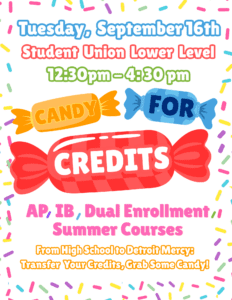 A flyer for Candy for Credits on Tuesday, Sept. 16 in the Student Union lower level. Stop by to see how your credits for AP, IB, dual enrollment and summer classes can transfer for credit and grab some candy