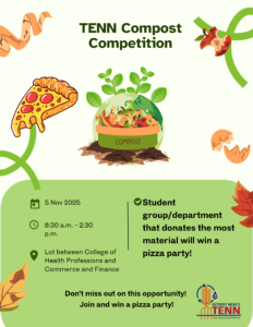 A graphic displaying TENN Compost Competition with pizza party for winning student organization/department, on Nov. 5 from 8:30 a.m. to 2:30 p.m., located in the lot between CHP and C&F. The TENN logo is located at bottom right-hand corner of page. In the center of the page is a compost unit.