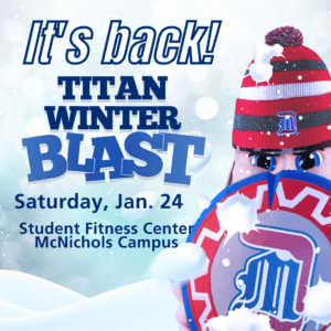A promo graphic for the Titan Winter Blast, featuring Tommy Titan. Text reads, 'It's back, Titan Winter Blast, Saturday, Jan. 24, Student Fitness Center, McNichols Campus.'