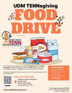 Flyer for Detroit Mercy’s TENNsgiving Food Drive. Large orange text reads “FOOD DRIVE” under the heading “UDM TENNsgiving.” Illustration shows non-perishable items like noodles, chocolate bar, canned food, milk, bread, and potatoes. Text explains that UDM PA & TENN are collecting non-perishable food items and monetary donations via Venmo (@William-Beaumont-1) to support the local community. Drop-off locations: College of Health Professions, Student Union, Fitness Center Lobby, and Library (after Nov 17). Items needed: non-perishables and dry goods collected through November. Contact info: Instagram @detroitemercytenn, email tennatdetmercy@gmail.com.