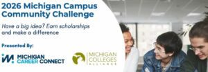 A graphic for 2026 Michigan Campus Community Challenge, presented by Michigan Career Connect and Michigan Colleges Alliance. There is a photo of three students on the right side of the page.