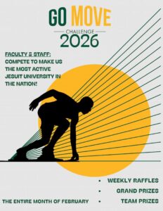 Flyer for the “Go Move Challenge 2026” features a silhouette of a runner in a starting position against a large yellow circle with green diagonal lines extending outward. At the top, bold text reads: “Go Move Challenge 2026.” Below, green text says: “Faculty & Staff: Compete to make us the most active Jesuit university in the nation!” Additional text includes: “The entire month of February,” “Weekly raffles,” “Grand prizes,” and “Team prizes.” The overall color scheme is green, yellow and white.