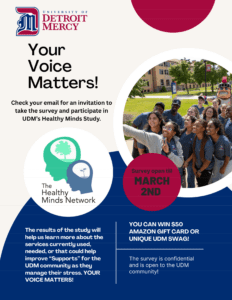 A flyer for the Healthy Minds Survey, featuring 'Your Voice Matters, survey open until March 2.'