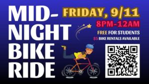 Graphic for a Midnight Bike Ride on Friday, Sept. 11, from 8 p.m. to 12 a.m., featuring a cyclist illustration. The event is free for students, with $5 bike rentals available, and includes a QR code for registration in the lower right-hand corner.