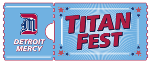 A logo for Detroit Mercy's Titan Fest event