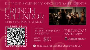 A graphic promoting Detroit Symphony Orchestra presents, French Splendor, Debussy, Ravel, and more, Thursday, Nov. 5, 7:30-10 p.m., with tickets ar $10. Featuring a QR code and a picture or an orchestra.
