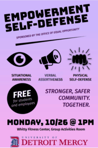 Flyer for a Self-Defense Workshop sponsored by the Office of Equal Opportunity. Text highlights a one-hour self-defense class focused on situational awareness, verbal assertiveness, and physical self-defense strategies. Participants will learn and practice skills in an interactive session led by a professional instructor. The class is geared toward women, but all are welcome. Event details include October 26, 1:00 p.m., at the Whitty Fitness Center Group Activities Room. The workshop is free for students and employees.